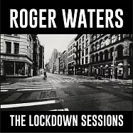 羅傑華特斯 / 隔離時期 錄音選(Roger Waters / The Lockdown Sessions)
