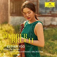 布魯赫: 第一號小提琴協奏曲 / 柳愛莎，小提琴(Barber, Bruch : Ester Yoo / Vasily Petrenko / Royal Philharmonic Orchestra)