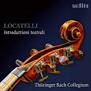 羅卡泰利: 小提琴協奏曲集 (戲劇風前奏曲) / 圖林根巴哈合奏團(Locatelli: Introduttioni teatrali / Thuringer Bach Collegium)