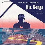尚.米歇爾.伯納德 / 火箭人~向艾爾頓.強致敬專輯(Jean-Michel Bernard / His Song)