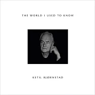 凱特爾.畢卓斯坦：The World I Used To Know (2LP)(Ketil Bjørnstad: The World I Used To Know (2LP))