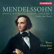 孟德爾頌: 無言歌第二集 / 彼得.杜南荷 鋼琴(Mendelssohn: Songs without Words, Volume 2 / Peter Donohoe)