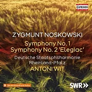 諾斯科夫斯基: 第一號和第二號交響曲 / 安東尼維特 (指揮) / 萊茵蘭-普法茲邦愛樂樂團(Zygmunt Noskowski: Symphonies Nos. 1 & 2 / Antoni Wit (conductor) / Rheinland-Pfalz State Philharmonic Orchestra)