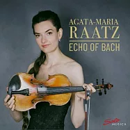 巴赫的迴聲 / 瑪麗亞拉茨 (小提琴)(Echo of Bach / Agata-Maria Raatz (violin))