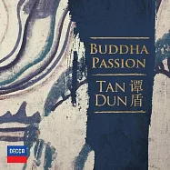 譚盾:《佛陀受難曲：敦煌.慈悲頌》 / 譚盾，指揮 (2CD)(Tan Dun : Buddha Passion / Tan Dun, Orchestre National de Lyon (2CD))