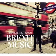 巴普提斯.特羅提農 / 英國脫歐熱門音樂爵士改編版(Baptiste Trotignon: Brexit Music)
