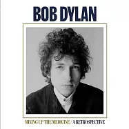 巴布狄倫 / 把藥混合起來 / 傳奇回顧(Bob Dylan / Mixing Up The Medicine / A Retrospective)
