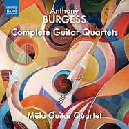 伯吉斯: 完整吉他四重奏 / 梅拉吉他四重奏(Burgess: Complete Guitar Quartets / Mēla Guitar Quartet)