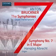 安東布魯克納: 交響曲, Vol. 7 / 阿爾布雷希特 (管風琴)(Anton Bruckner Project: The Symphonies, Vol. 7 / Hansjörg Albrecht (organ))