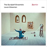葛吉夫民族樂器合奏團/列邦.艾斯克尼安：札爾提爾(The Gurdjieff Ensemble / Levon Eskenian: Zartir)