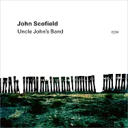約翰.史考菲：約翰叔叔的樂隊 (2CD)(John Scofield: Uncle John’s Band (2CD))