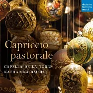 田園綺想曲 (義大利聖誕音樂) / 高古塔樂 & 凱薩琳娜・鮑姆(Capriccio Pastorale (Italian Christmas Music) / Capella de la Torre & Katharina Bäuml)