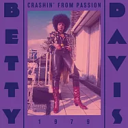 貝蒂.戴維斯 / 激情碰撞 (CD)(Betty Davis / Crashin’ From Passion (CD))