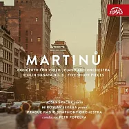 馬替努: 小提琴與鋼琴複協奏曲 / 小提琴奏鳴曲 / 約瑟夫.史帕契克 小提琴 / 彼得.波佩爾卡 指揮(Martinu: Concerto for Violin & Piano, Violin Sonata / Josef Spacek)