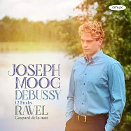 約瑟&middot;穆格演奏德布西與拉威爾(Joseph Moog plays Debussy & Ravel)