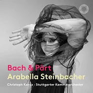 巴哈與佩爾特兩大古今作曲家的小提琴協奏曲時空交會(Arabella Steinbacher / Bach & Pärt: Works for Violin & Chamber Orchestra)