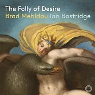 #MeToo運動之歌 / 藝術歌曲界最偉大男高音博斯崔吉(Ian Bostridge & Brad Mehldau / Mehldau - The Folly of Desire)