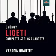 利蓋蒂: 完整的弦樂四重奏 / 維羅納四重奏