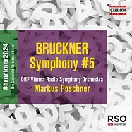 布魯克納: 第五號交響曲 / 波施納 (指揮) / 維也納廣播交響樂團(Bruckner: Symphony No. 5 / Markus Poschner (conductor) / ORF Vienna Radio Symphony Orchestra)