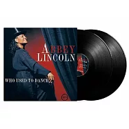 艾比林肯【爵士特立傳世女聲】/ 我們曾經共舞...【Decca Jazz經典系列】- 1997經典專輯最新復刻 (2LP黑膠唱片)(Abbey Lincoln / Who used to dance【Decca Jazz Series 】(2LP))