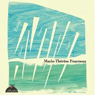 法國偉大女鋼琴家富爾諾 / 法國哥倫比亞錄音(Marie-Therese Fourneau / French Columbia Complete 78rpm recordings)