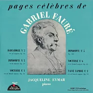 法國鋼琴女大師賈桂琳.艾瑪演奏佛瑞鋼琴作品(Jacqueline Eymar plays FAURE ~ pages célèbres de GABRIEL FAURÉ)