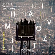 大提琴無伴奏的近代七十年發展史 / 海默維茲(Matt Haimovitz / Orbit: Music for Solo Cello (3SACD Hybrid))