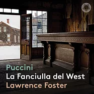 普契尼：西部少女(Puccini: La Fanciulla del West / Lawrence Foster (2SACD Hybrid))