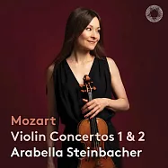 史坦巴赫爾 / 莫札特小提琴協奏曲全集錄音 第一號與二號(Arabella Steinbacher / Mozart: Violin Concertos 1 & 2)