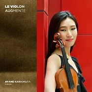 布列茲等現代小提琴音樂作品集 / 河村絢音 小提琴(Boulez: Le Violon augmente / Ayane Kawamura)