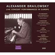 布萊勞夫斯基 / 柴可夫斯基,蕭邦,拉赫曼尼諾夫,舒曼 鋼琴協奏曲實況演出(Alexander Brailowsky / Live Concert Performances In Europe (2CD))
