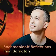 鋼琴家伊諾・巴南坦親自改編拉赫曼尼諾夫作品為鋼琴獨奏曲(Rachmaninoff Reflections / Inon Barnatan)