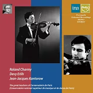 三位巴黎音樂學院偉大小提琴教師的珍貴錄音 (世界首度發行)(The Great Teachers of Conservatoire de Paris / Roland Charmy, Devy Erlih, Jean-Jacques Kantorow)