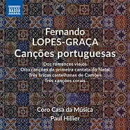 費爾南多洛佩斯格拉薩: 葡萄牙語歌曲 / 保羅希利爾 (指揮) / 音樂之家合唱團(Fernando Lopes-Graça: Canções Portuguesas / Paul Hillier (conductor) / Coro Casa da Música)