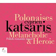 卡薩里斯演奏多位波蘭作曲家所創作的波蘭舞曲(Cyprien Katsaris / Melancholic and Heroic Polonaises - Polish Romantic Music)