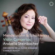 史坦巴赫爾 / 孟德爾頌與柴可夫斯基小提琴協奏曲(Arabella Steinbacher / Mendelssohn & Tchaikovsky: Violin Concertos)