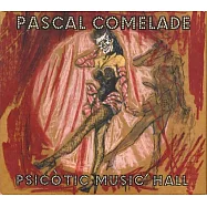 帕斯可卡麥拉 / 異想音樂廳 (2CD)(Pascal Comelade / Psicòtic Music’ Hall (2CD))