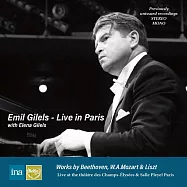 吉利爾斯在巴黎 / 貝多芬皇帝鋼琴協奏曲 & 與胞妹Elena Gilels聯演莫札特雙鋼琴協奏曲 (世界首度發行)(Emil Gilels: Live in Paris / Mozart, Beethoven, Liszt)
