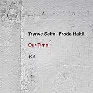 特里夫.塞姆/弗羅德.哈特利：我們的時光(Trygve Seim / Frode Haltli: Our Time)
