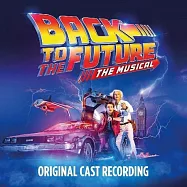 舞台劇原聲帶 / 回到未來(The Musical: Back to the Future)