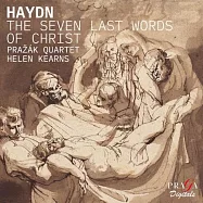 海頓: (基督最後七言) 佩里斯.拉卡薩改編 / 海倫.卡恩絲 女高音 / 布拉札克弦樂四重奏(Haydn: The Seven Last Words of Christ / Helen Kearns / Prazak Quartet)