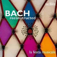 巴哈: 布蘭登堡協奏曲第1,2,3號 重建改編版 / 音樂派對合奏團(BACH reconstructed - arr. Christoph Harer / la festa musicale)