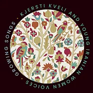 凱爾斯蒂 肯芬妮和伊朗年輕女聲/成長之歌(Kjersti Kveli and young Iranian women Voices/Growing Songs)
