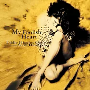 艾迪.希金斯四重奏&史考特.漢彌頓：痴心 (2LP)(Eddie Higgins Quartet featuring Scott Hamilton: My Foolish Heart (2LP))