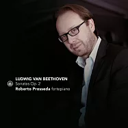普羅塞達 / 貝多芬第一號,第二號,第三號鋼琴奏鳴曲(Roberto Prosseda / Ludwig van Beethoven: Sonatas Op. 2)
