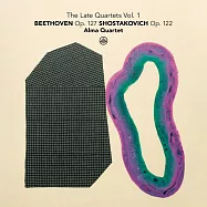 貝多芬與蕭士塔高維奇晚期弦樂四重奏錄音計畫 第一輯(Alma Quartet / The Late Quartets Vol. 1 - Beethoven Op. 127 | Shostakovich Op. 122)