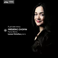 Lestari Scholtes首張獨奏專輯 / 蕭邦作品集(Lestari Scholtes / A Private Story - Chopin: Piano Works)