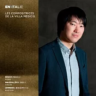 鮑蘭潔/勒盧/卡納爾: (在義大利) 鋼琴 / 小提琴奏鳴曲 / 歌曲集 永井基慎 鋼琴 / 蓋卡 小提琴 / 比瑟曼斯 男中音(Boulanger | Canal | Leleu - En Italie les compositrices de la villa medicis / Kishin Nagai)