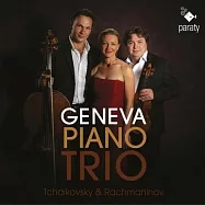 柴可夫斯基 / 拉赫曼尼諾夫: 鋼琴三重奏 / 日內瓦鋼琴三重奏(Tchaikovsky | Rachmaninov / Geneva Piano Trio)