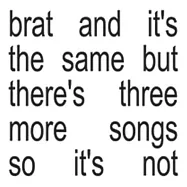 酷娃恰莉 / 我心仍狂野 多加三首開趴嗨歌版(Charli XCX / Brat And It’s The Same But There’s Three More Songs So It’s Not)